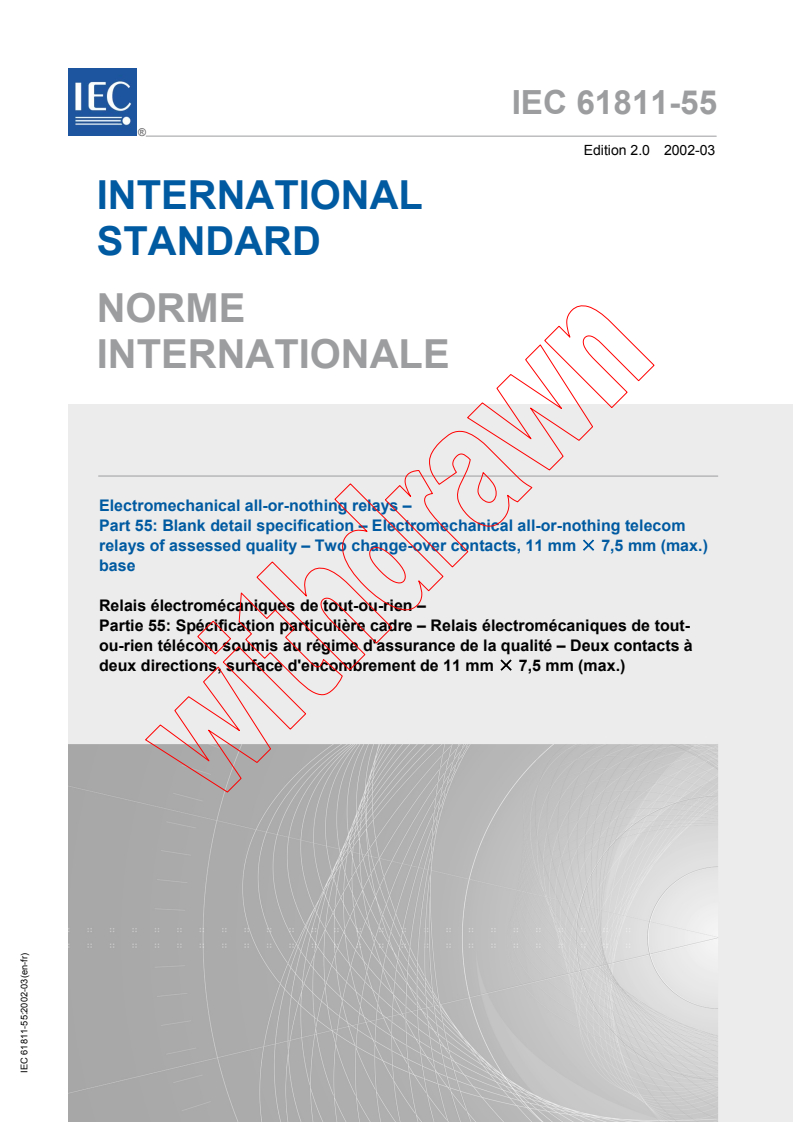 IEC 61811-55:2002 - Electromechanical all-or-nothing relays - Part 55: Blank detail specification - Electromechanical all-or-nothing telecom relays of assessed quality - Two change-over contacts, 11 mm x 7,5 mm (max.) base
Released:3/12/2002
Isbn:9782832215111