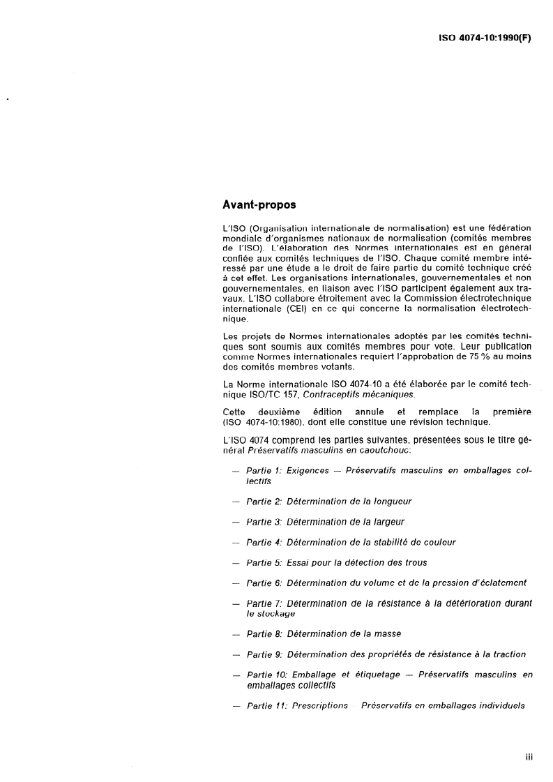 ISO 4074-10:1990 - Préservatifs masculins en caoutchouc — Partie 10: Emballage et étiquetage — Préservatifs masculins en emballages collectifs
Released:8/16/1990