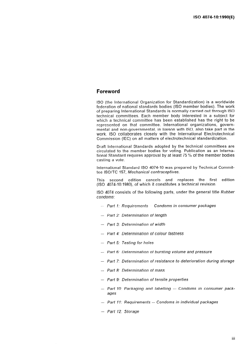 ISO 4074-10:1990 - Rubber condoms — Part 10: Packaging and labelling — Condoms in consumer packages
Released:8/16/1990