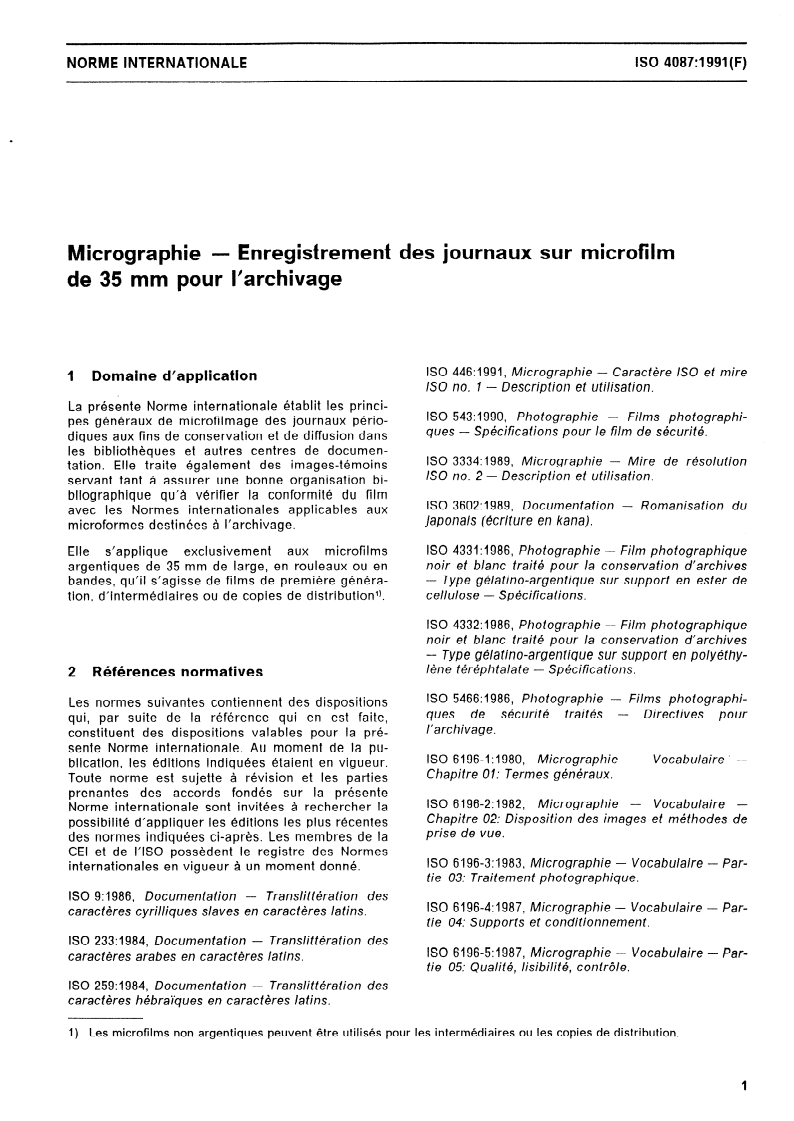 ISO 4087:1991 - Micrographie — Enregistrement des journaux sur microfilm de 35 mm pour l'archivage
Released:5/9/1991