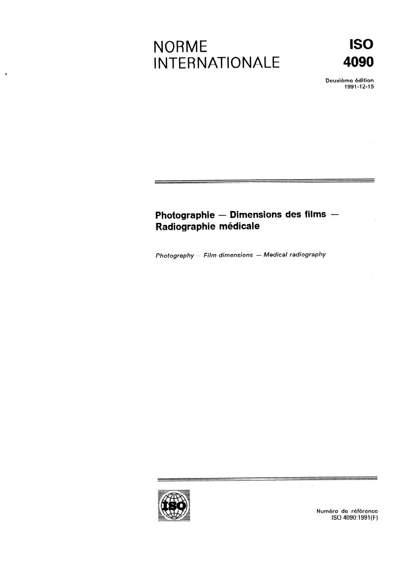 ISO 4090:1991 ISO 4090:1991 - Photographie — Dimensions des films — Radiographie médicale
Released:12/18/1991