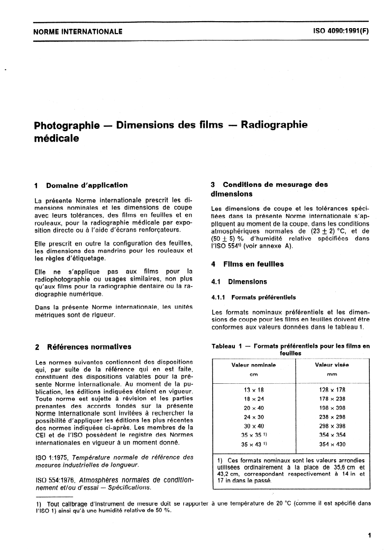 ISO 4090:1991 ISO 4090:1991 - Photographie — Dimensions des films — Radiographie médicale
Released:12/18/1991
