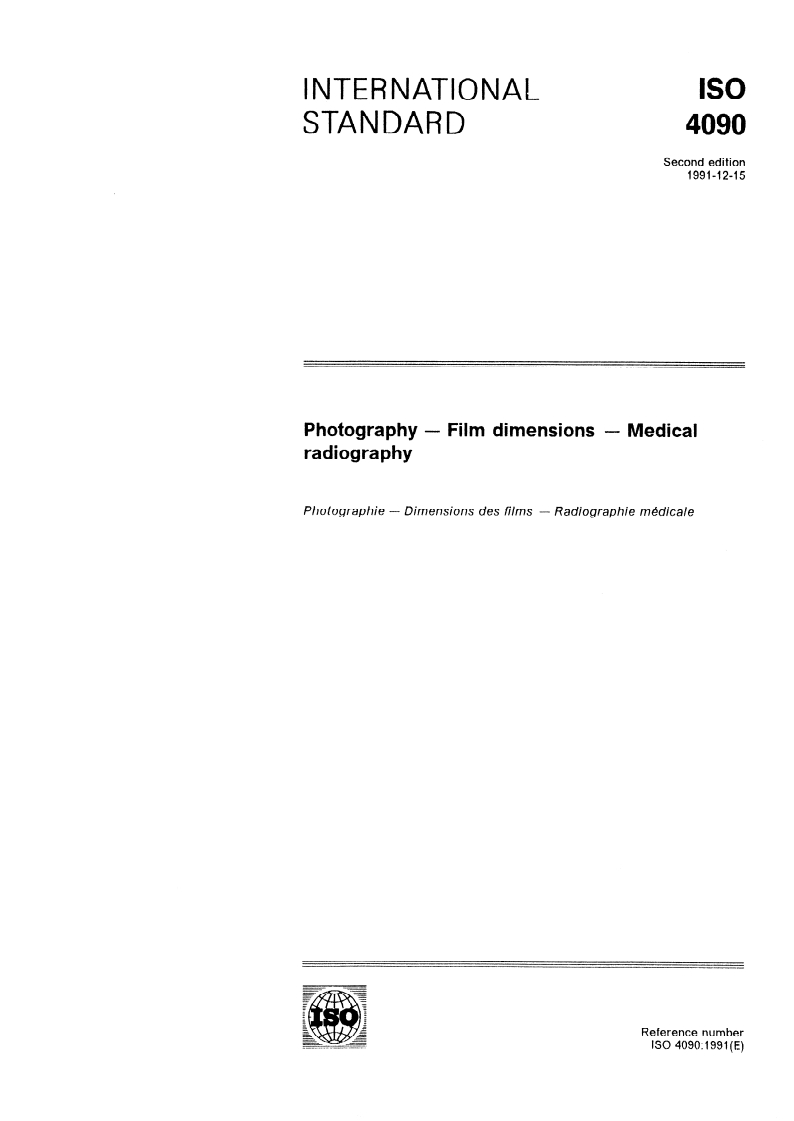 ISO 4090:1991 ISO 4090:1991 - Photography — Film dimensions — Medical radiography
Released:12/18/1991