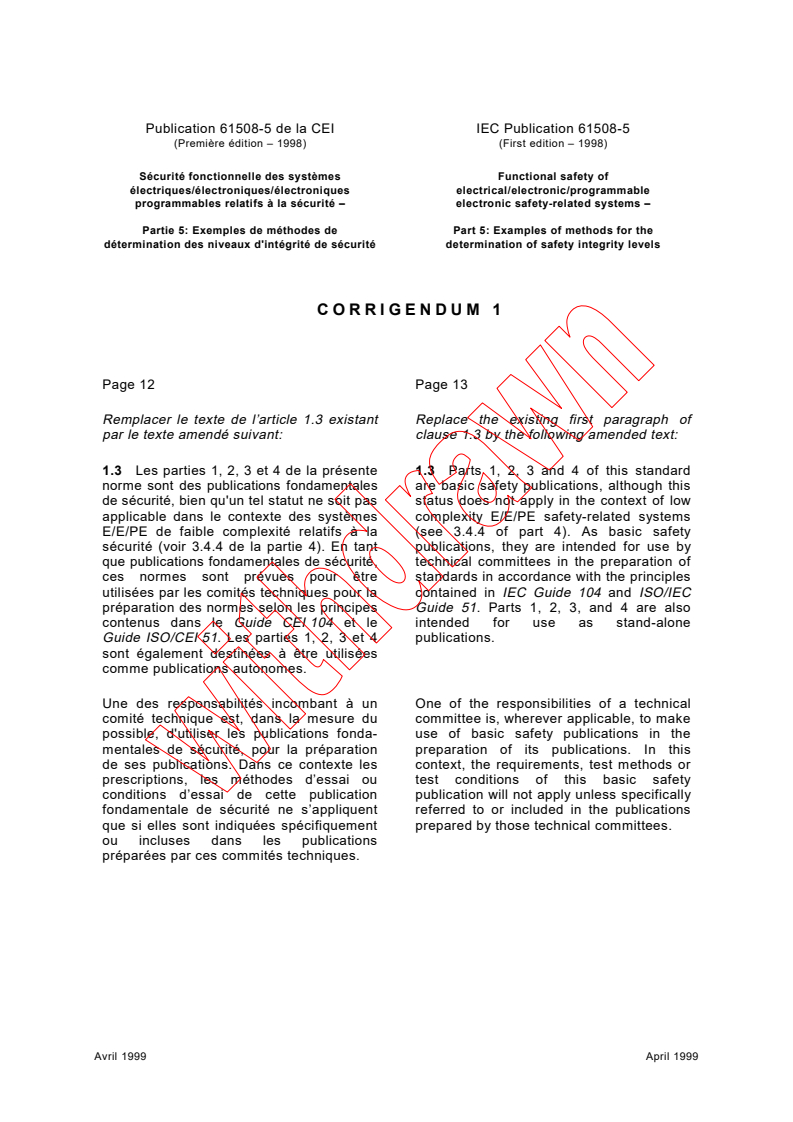 IEC 61508-5:1998/COR1:1999 - Corrigendum 1 - Functional safety of electrical/electronic/programmable electronic safety related systems - Part 5: Examples of methods for the determination of safety integrity levels
Released:4/1/1999