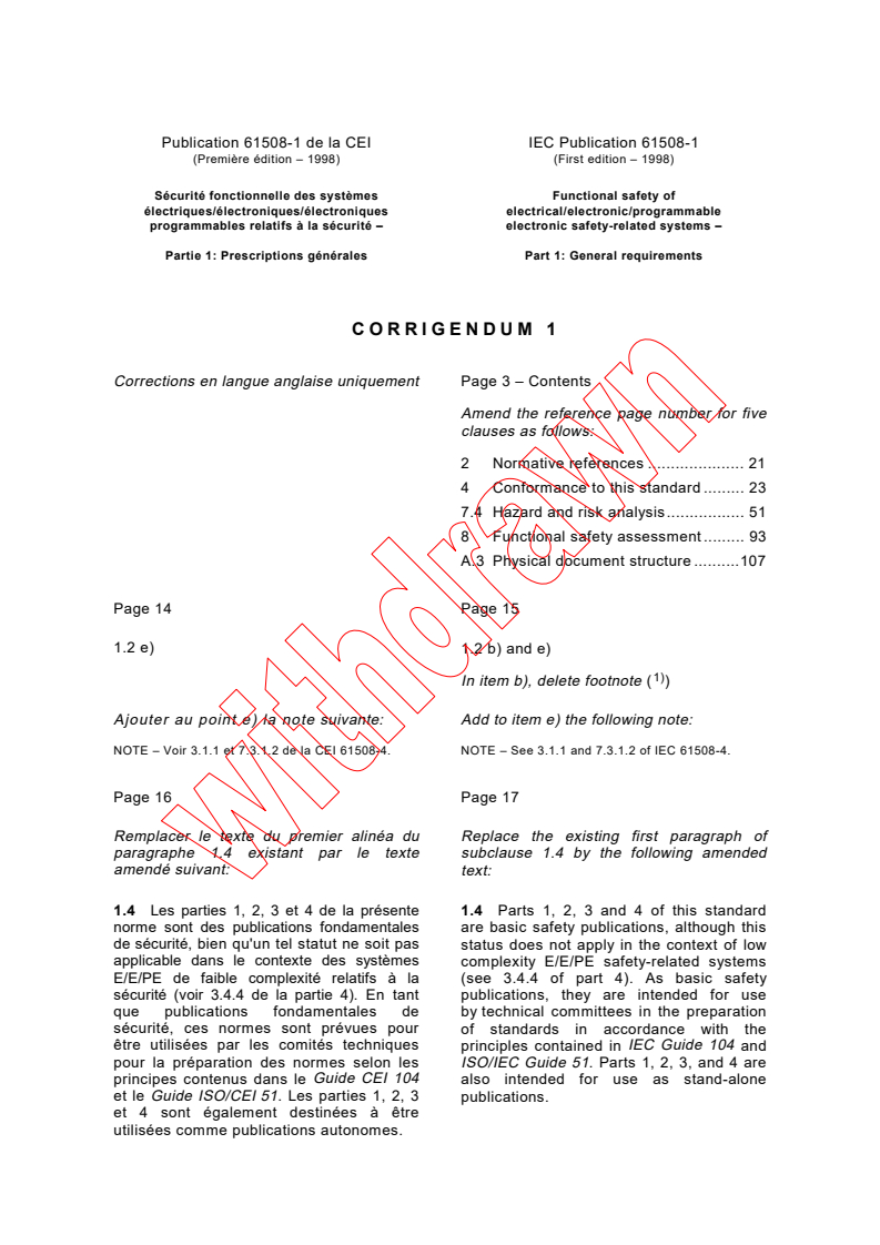 IEC 61508-1:1998/COR1:1999 - Corrigendum 1 - Functional safety of electrical/electronic/programmable electronic 

safety-related systems - Part 1: General requirements
Released:5/1/1999