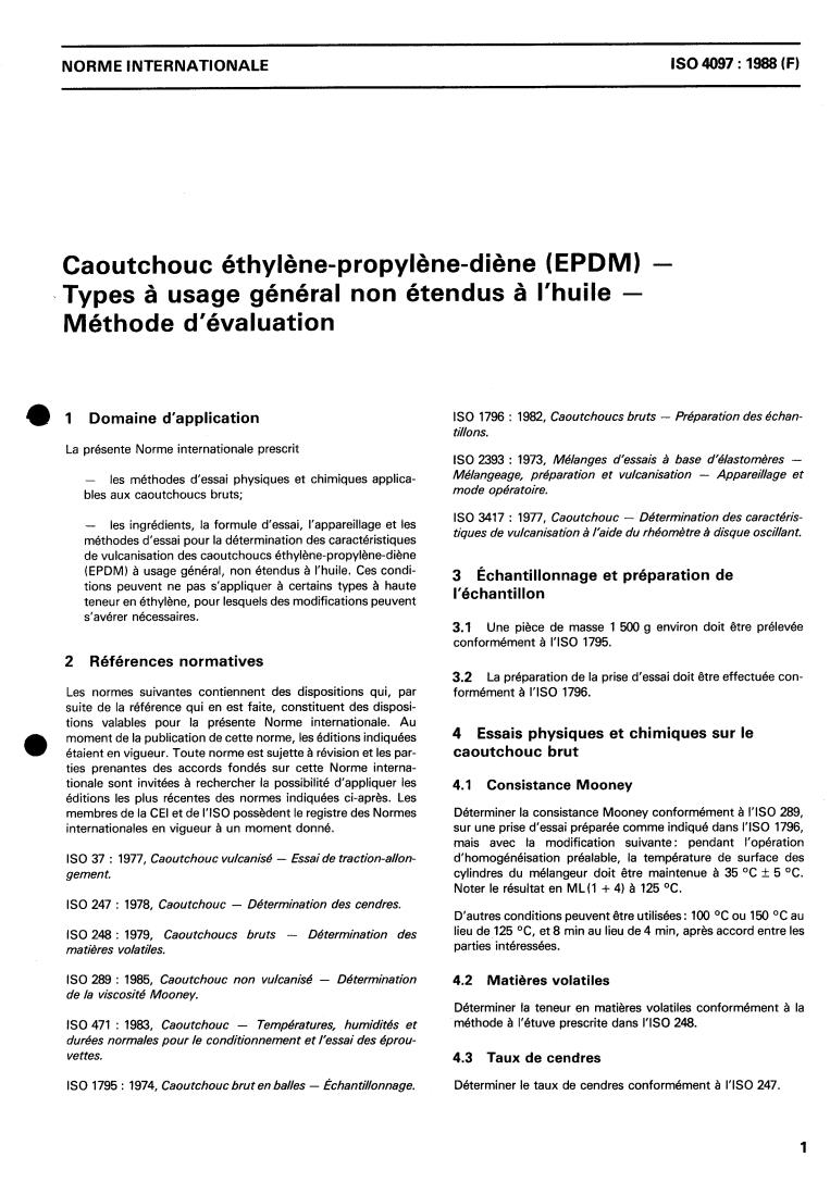 ISO 4097:1988 - Rubber, ethylene-propylene-diene (EPDM) — Non-oil-extended general purpose types — Evaluation procedure
Released:12/29/1988