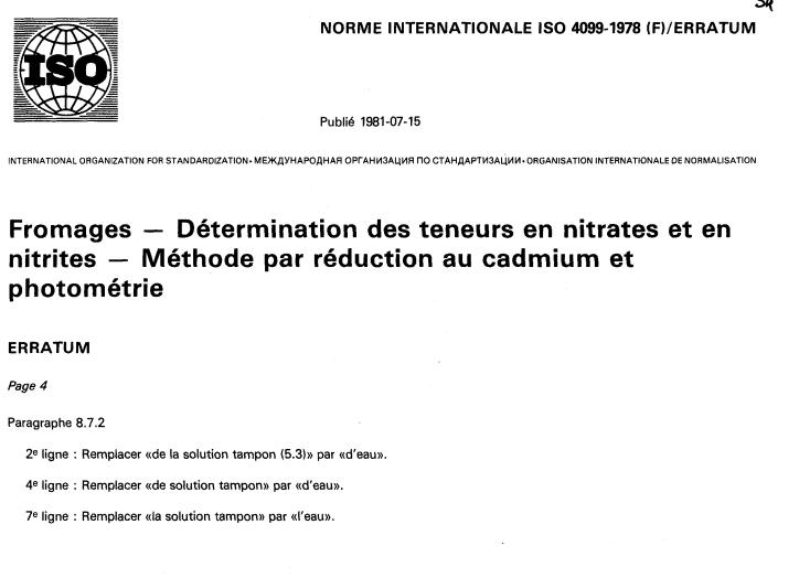 ISO 4099:1978 - Cheese — Determination of nitrate and nitrite contents — Method by cadmium reduction and photometry
Released:11/1/1978