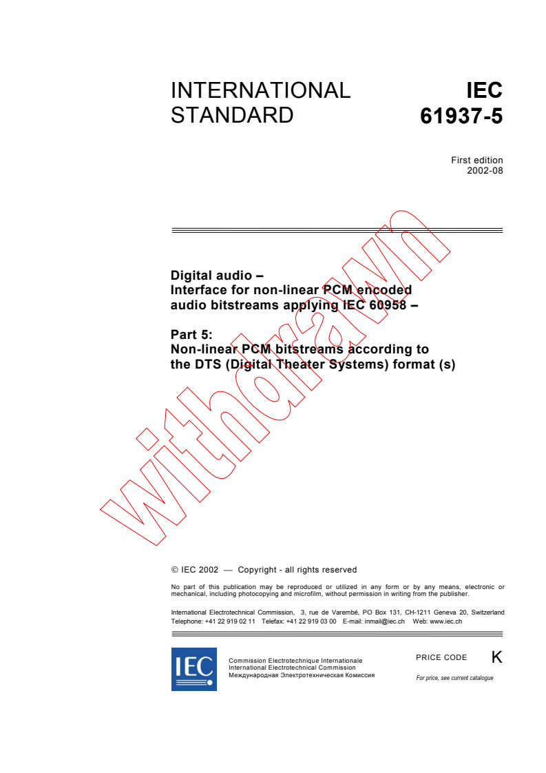 IEC 61937-5:2002 - Digital audio - Interface for non-linear PCM encoded audio  bitstreams applying IEC 60958 - Part 5: Non-linear PCM bitstreams according to the DTS (Digital Theater Systems) format(s)
Released:8/8/2002
Isbn:2831865220
