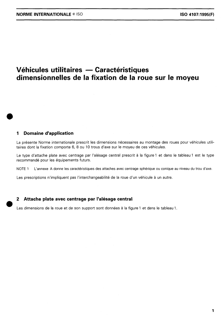 ISO 4107:1995 ISO 4107:1995 - Véhicules utilitaires — Caractéristiques dimensionnelles de la fixation de la roue sur le moyeu
Released:2/2/1995