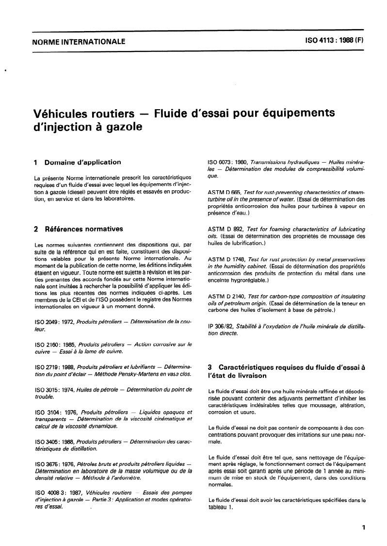 ISO 4113:1988 ISO 4113:1988 - Véhicules routiers — Fluide d'essai pour équipements d'injection à gazole
Released:11/10/1988