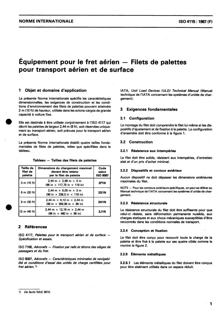 ISO 4115:1987 - Air cargo equipment — Air/land pallet nets
Released:5/14/1987