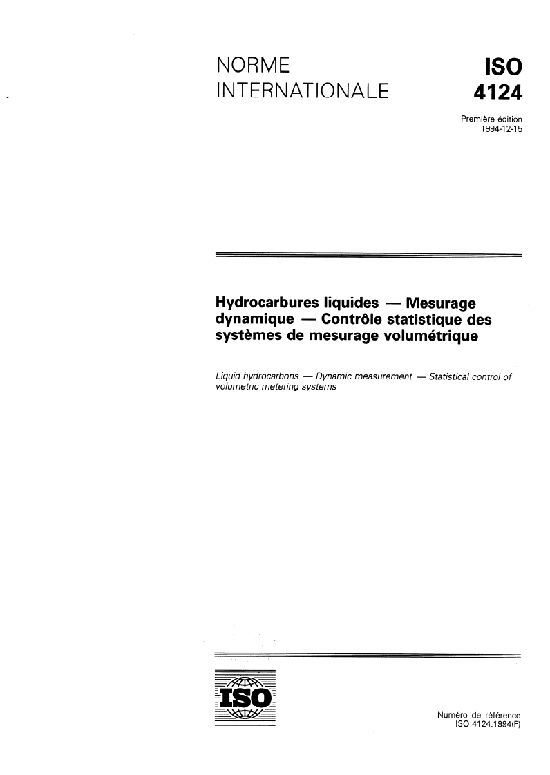 ISO 4124:1994 - Hydrocarbures liquides — Mesurage dynamique — Contrôle statistique des systèmes de mesurage volumétrique
Released:12/22/1994