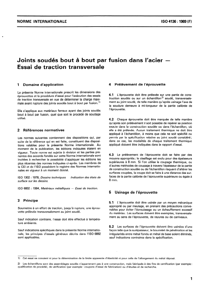 ISO 4136:1989 - Joints soudés bout à bout par fusion dans l'acier — Essai de traction transversale
Released:7/20/1989