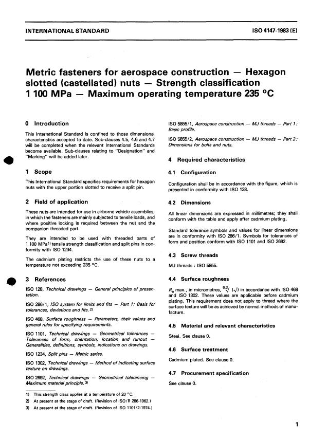 ISO 4147:1983 ISO 4147:1983 - Metric fasteners for aerospace construction -- Hexagon slotted (castellated) nuts -- Strength classification 1 100 MPa -- Maximum operating temperature 235 degrees C - Page 3 preview