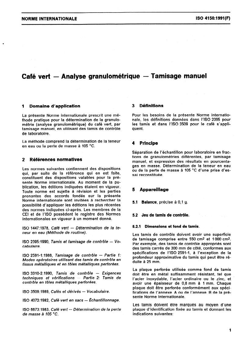 ISO 4150:1991 - Café vert — Analyse granulométrique — Tamisage manuel
Released:6/27/1991