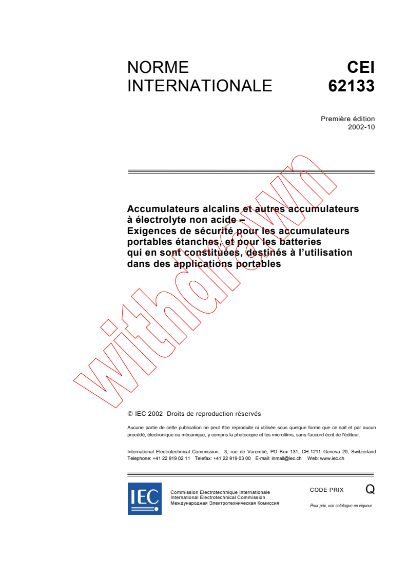 IEC 62133:2002 - Accumulateurs alcalins et autres accumulateurs à électrolyte non acide - Exigences de sécurité pour les accumulateurs portables étanches, et pour les batteries qui en sont constituées, destinés à l'utilisation dans des applications portables
Released:10/9/2002