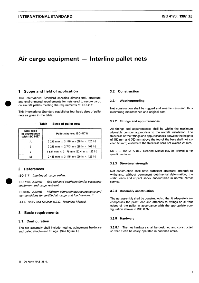 ISO 4170:1987 - Air cargo equipment — Interline pallet nets
Released:5/7/1987