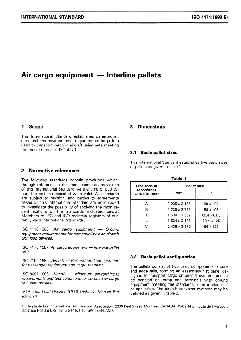 ISO 4171:1993 - Air cargo equipment — Interline pallets
Released:9/16/1993