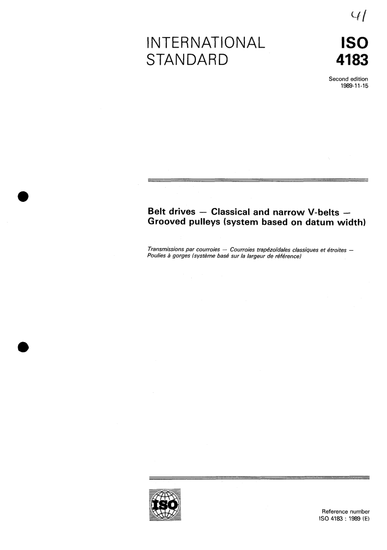 ISO 4183:1989 - Belt drives — Classical and narrow V-belts — Grooved pulleys (system based on datum width)
Released:11/9/1989
