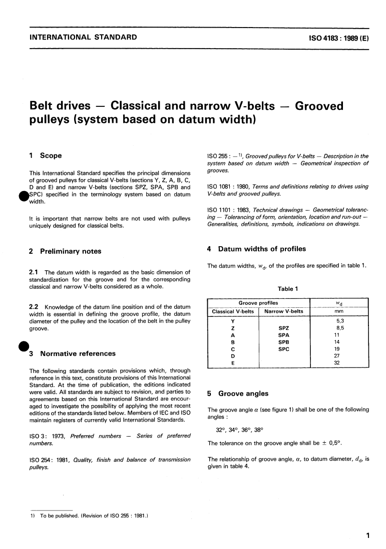 ISO 4183:1989 - Belt drives — Classical and narrow V-belts — Grooved pulleys (system based on datum width)
Released:11/9/1989