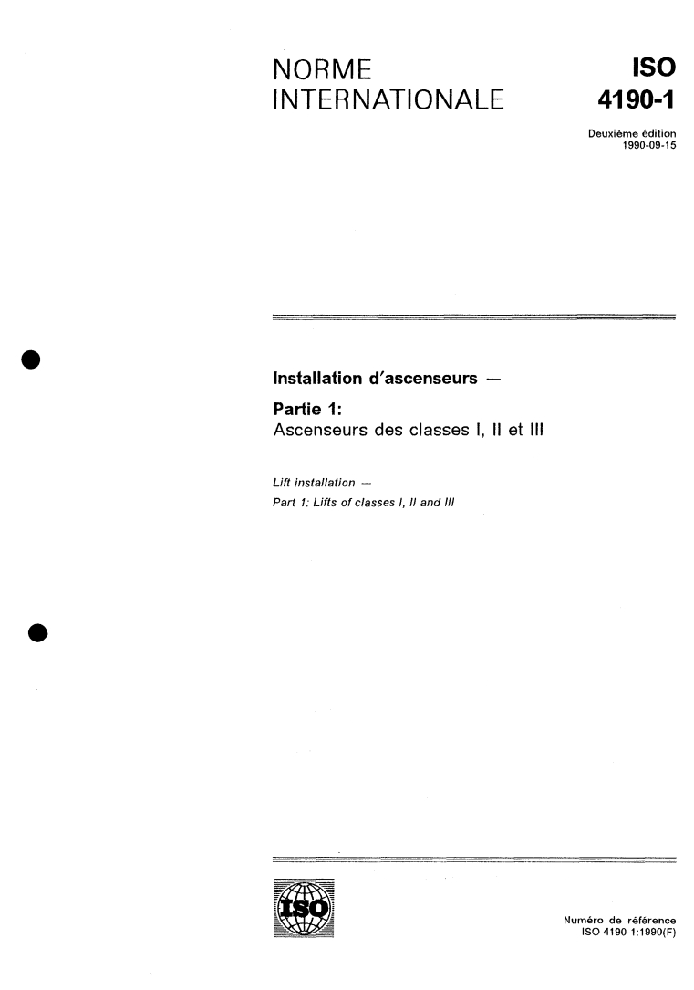 ISO 4190-1:1990 - Installation d'ascenseurs — Partie 1: Ascenseurs des classes I, II et III
Released:9/20/1990
