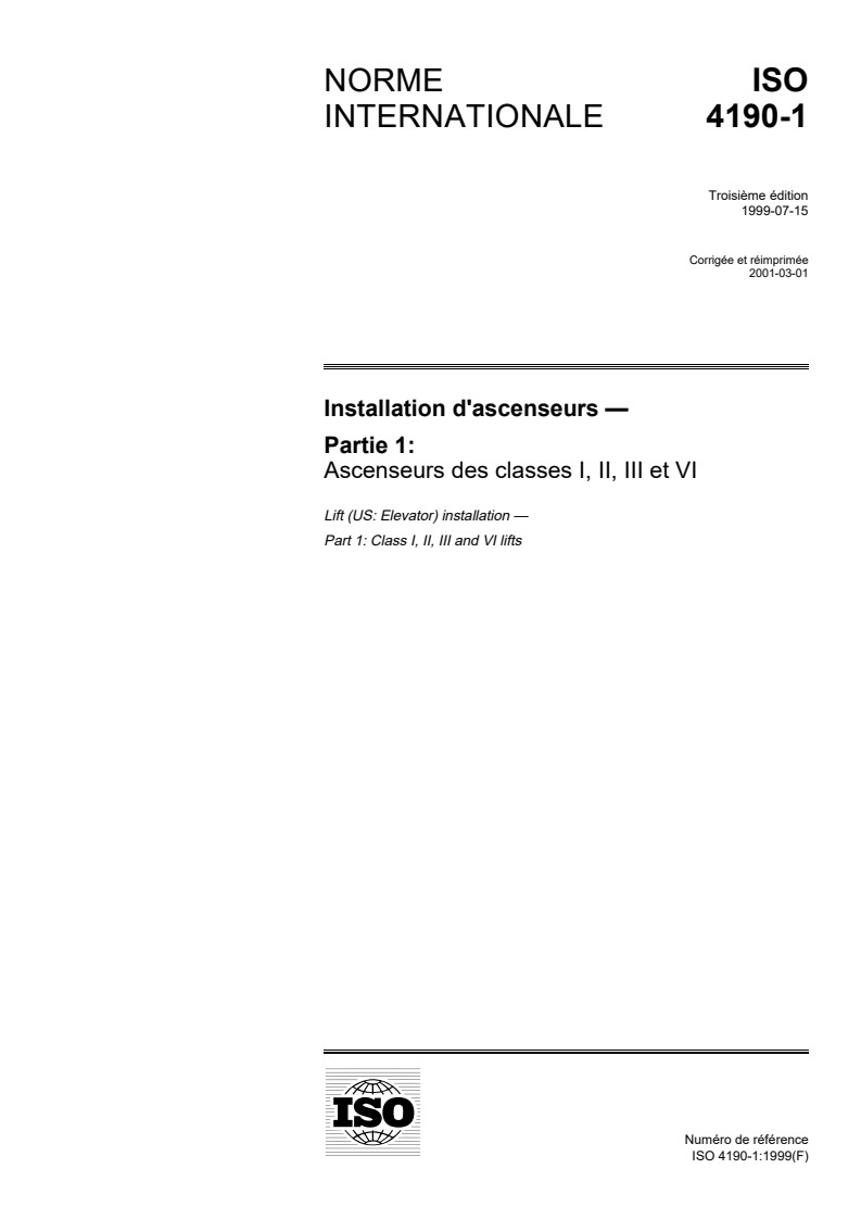 ISO 4190-1:1999 - Installation d'ascenseurs — Partie 1: Ascenseurs de classes I, II, III et VI
Released:3/1/2001