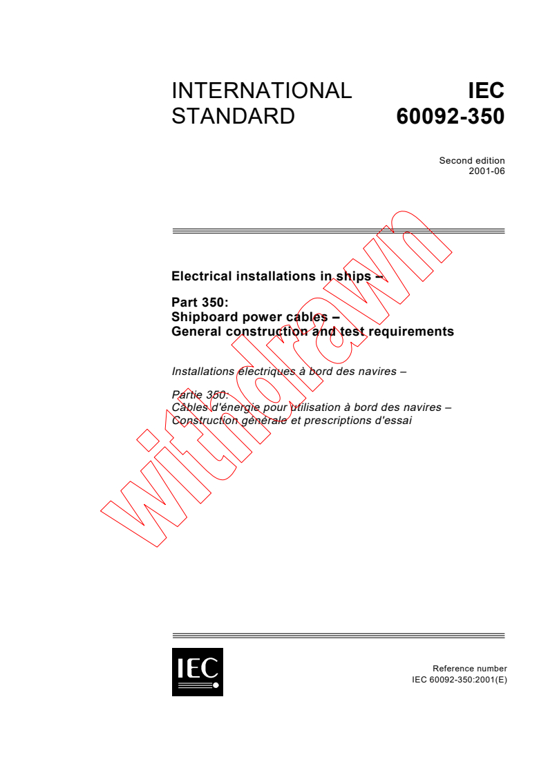 IEC 60092-350:2001 - Electrical installations in ships - Part 350: Shipboard power cables - General construction and test requirements
Released:6/11/2001
Isbn:2831857996