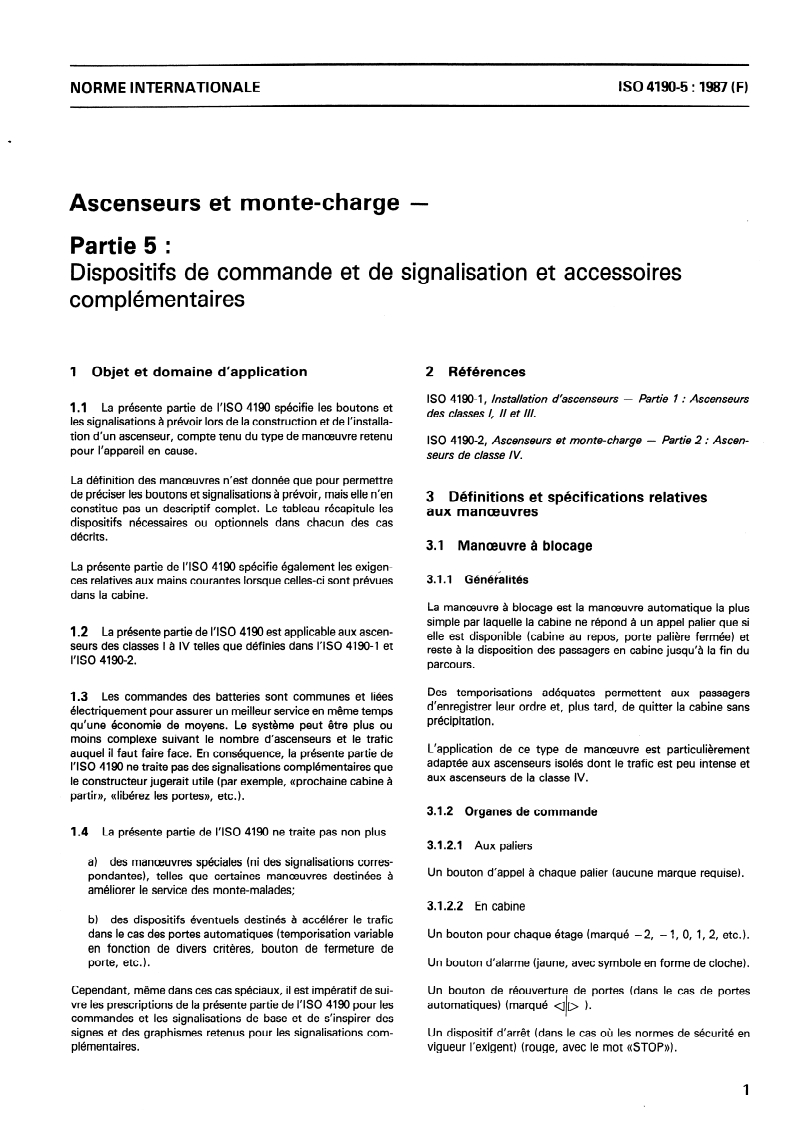 ISO 4190-5:1987 ISO 4190-5:1987 - Ascenseurs et monte-charge — Partie 5: Dispositifs de commande et de signalisation et accessoires complémentaires
Released:12/10/1987