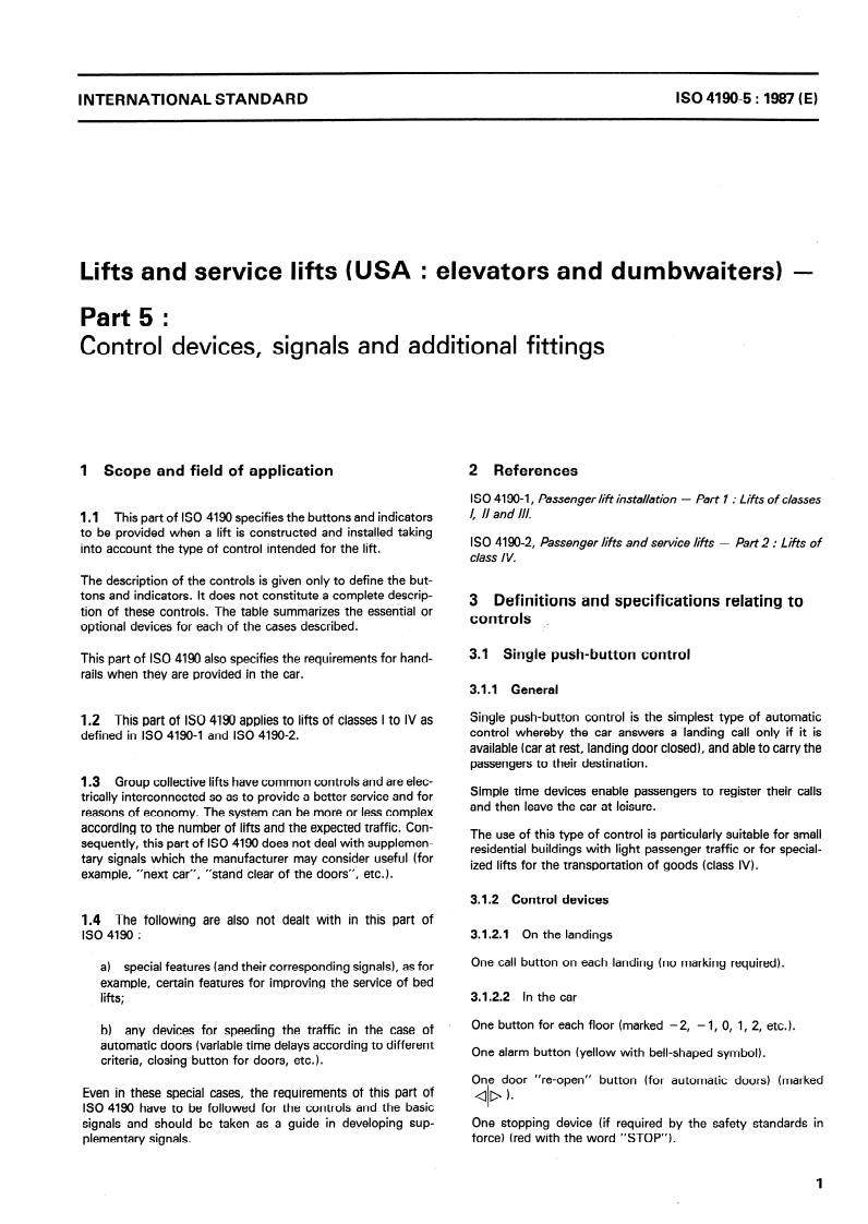 ISO 4190-5:1987 ISO 4190-5:1987 - Lifts and service lifts (USA: Elevators and dumbwaiters) — Part 5: Control devices, signals and additional fittings
Released:12/10/1987