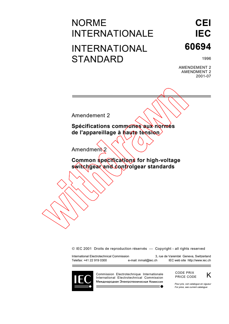 IEC 60694:1996/AMD2:2001 - Amendment 2 - Common specifications for high-voltage switchgear and controlgear
standards
Released:7/11/2001
Isbn:283185850X