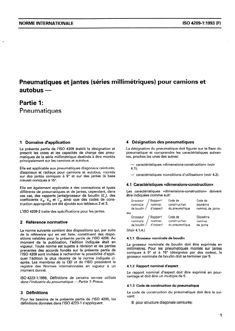 ISO 4209-1:1993 - Pneumatiques et jantes (séries millimétriques) pour camions et autobus — Partie 1: Pneumatiques
Released:11/4/1993