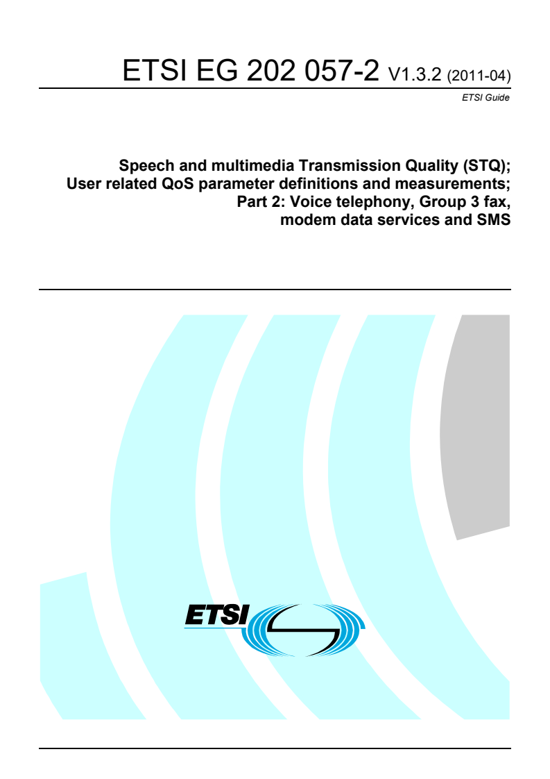 eg_20205702v010302p - Speech and multimedia Transmission Quality (STQ); User related QoS parameter definitions and measurements; Part 2: Voice telephony, Group 3 fax, modem data services and SMS