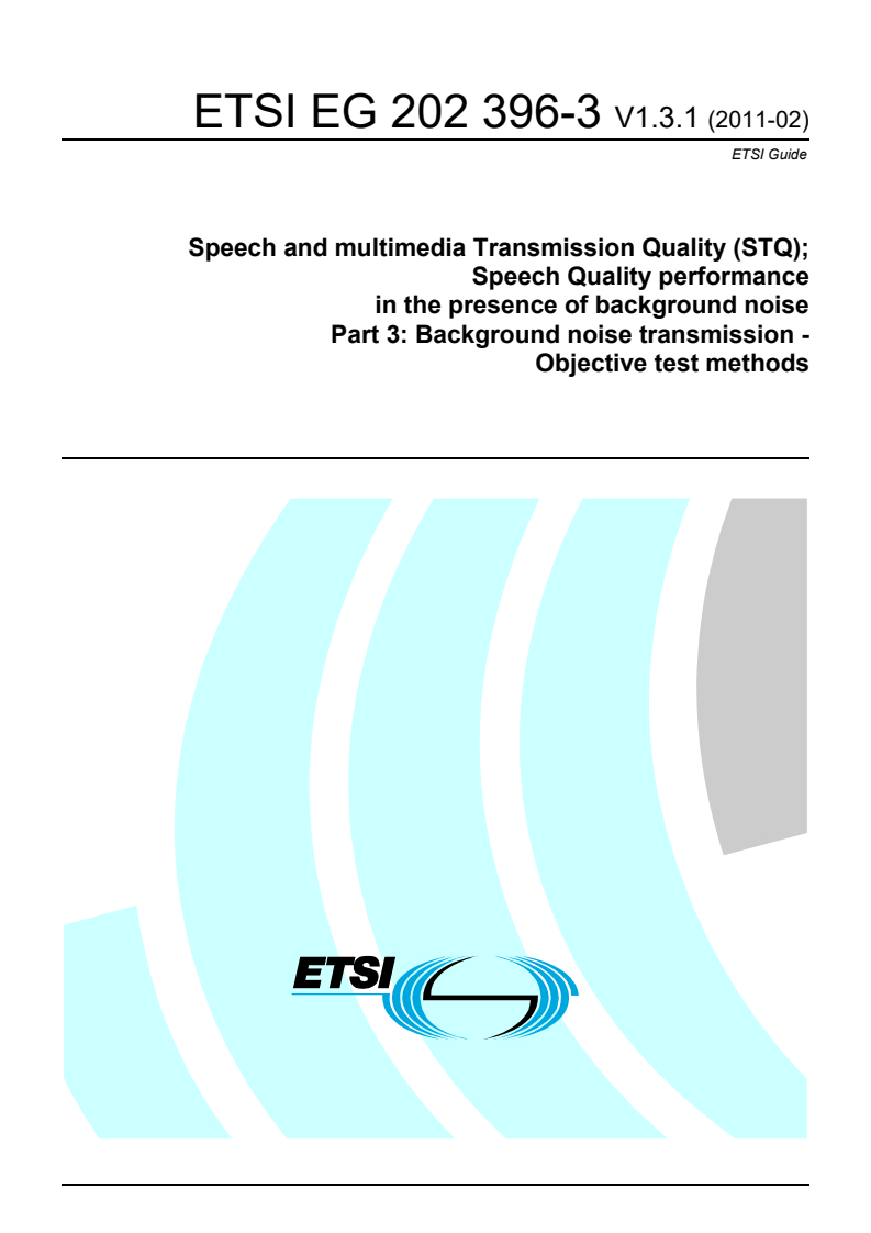 eg_20239603v010301p - Speech and multimedia Transmission Quality (STQ); Speech Quality performance in the presence of background noise Part 3: Background noise transmission - Objective test methods