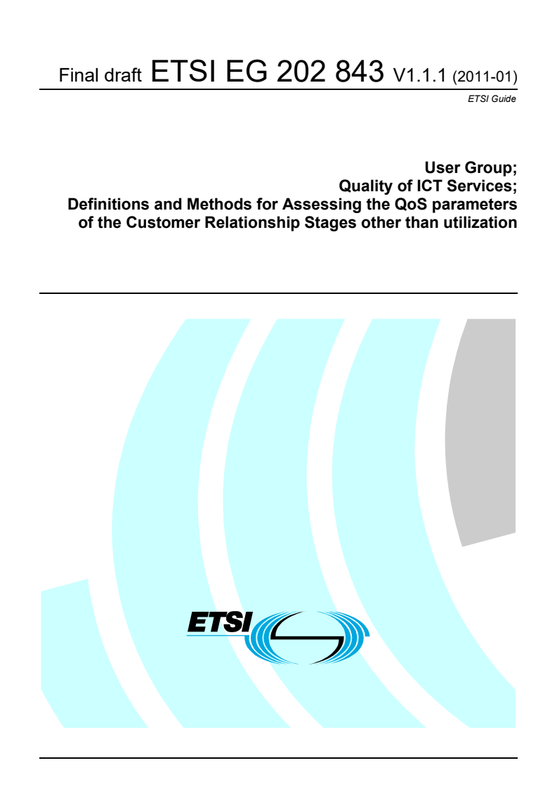 eg_202843v010101p - User Group; Quality of ICT Services; Definitions and Methods for Assessing the QoS parameters of the Customer Relationship Stages other than utilization