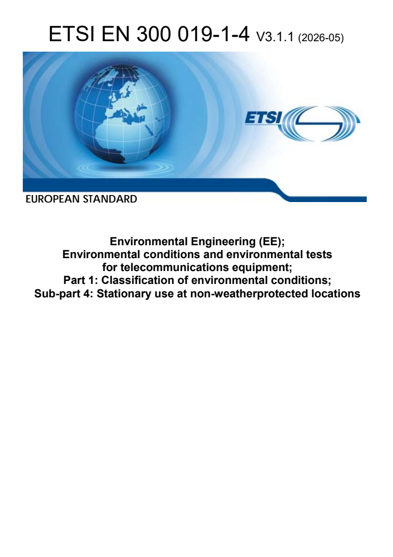 SIST EN 300 019-1-4 V3.1.1:2026 ETSI EN 300 019-1-4 V3.1.1 (2026-05) - Environmental Engineering (EE); Environmental conditions and environmental tests for telecommunications equipment; Part 1: Classification of environmental conditions; Sub-part 4: Stationary use at non-weatherprotected locations - Page 1 preview