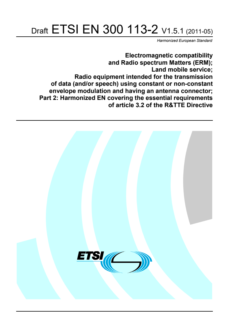 en_30011302v010501c - Electromagnetic compatibility and Radio spectrum Matters (ERM); Land mobile service; Radio equipment intended for the transmission of data (and/or speech) using constant or non-constant envelope modulation and having an antenna connector; Part 2: Harmonized EN covering the essential requirements of article 3.2 of the R&TTE Directive