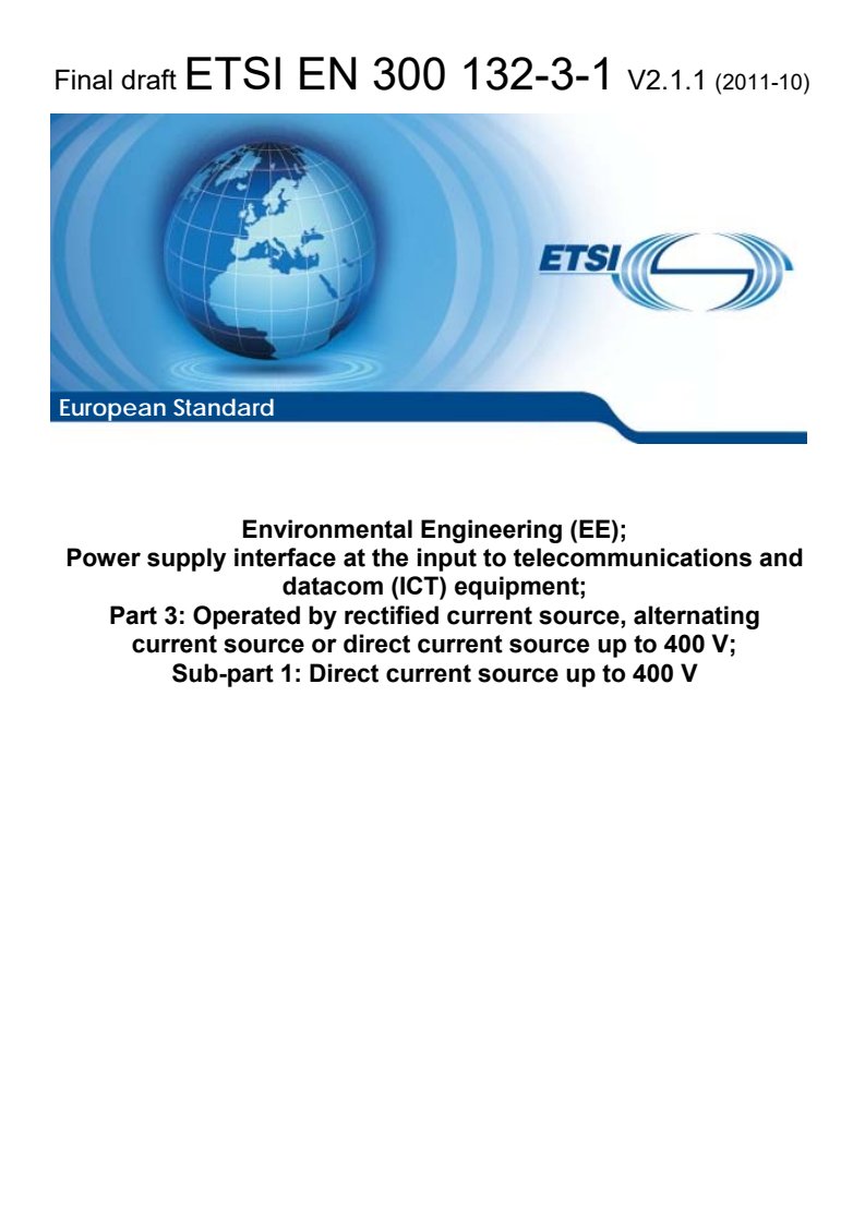 en_3001320301v020101o - Environmental Engineering (EE); Power supply interface at the input to telecommunications and datacom (ICT) equipment; Part 3: Operated by rectified current source, alternating current source or direct current source up to 400 V; Sub-part 1: Direct current source up to 400V