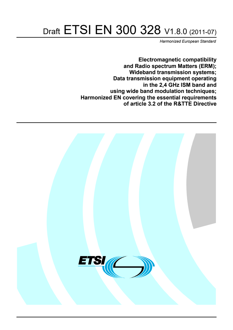 en_300328v010800c - Electromagnetic compatibility and Radio spectrum Matters (ERM); Wideband transmission systems; Data transmission equipment operating in the 2,4 GHz ISM band and using wide band modulation techniques; Harmonized EN covering the essential requirements of article 3.2 of the R&TTE Directive