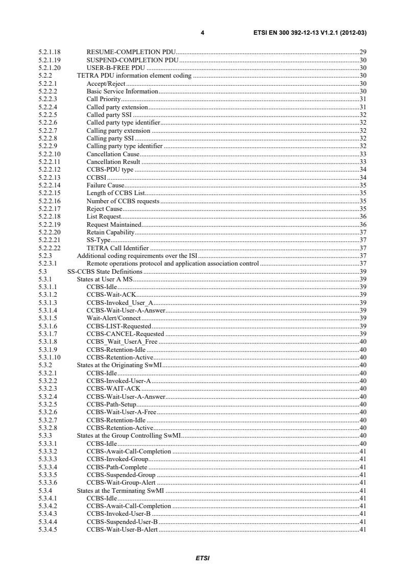 SIST EN 300 392-12-13 V1.2.1:2012 en_3003921213v010201p - Terrestrial Trunked Radio (TETRA); Voice plus Data (V+D); Part 12: Supplementary services stage 3; Sub-part 13: Call Completion to Busy Subscriber (CCBS) - Page 4 preview