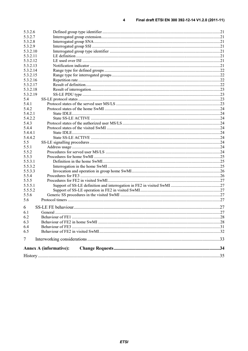 SIST EN 300 392-12-14:2012 en_3003921214v010200o - Terrestrial Trunked Radio (TETRA); Voice plus Data (V+D); Part 12: Supplementary services stage 3; Sub-part 14: Late Entry (LE) - Page 4 preview