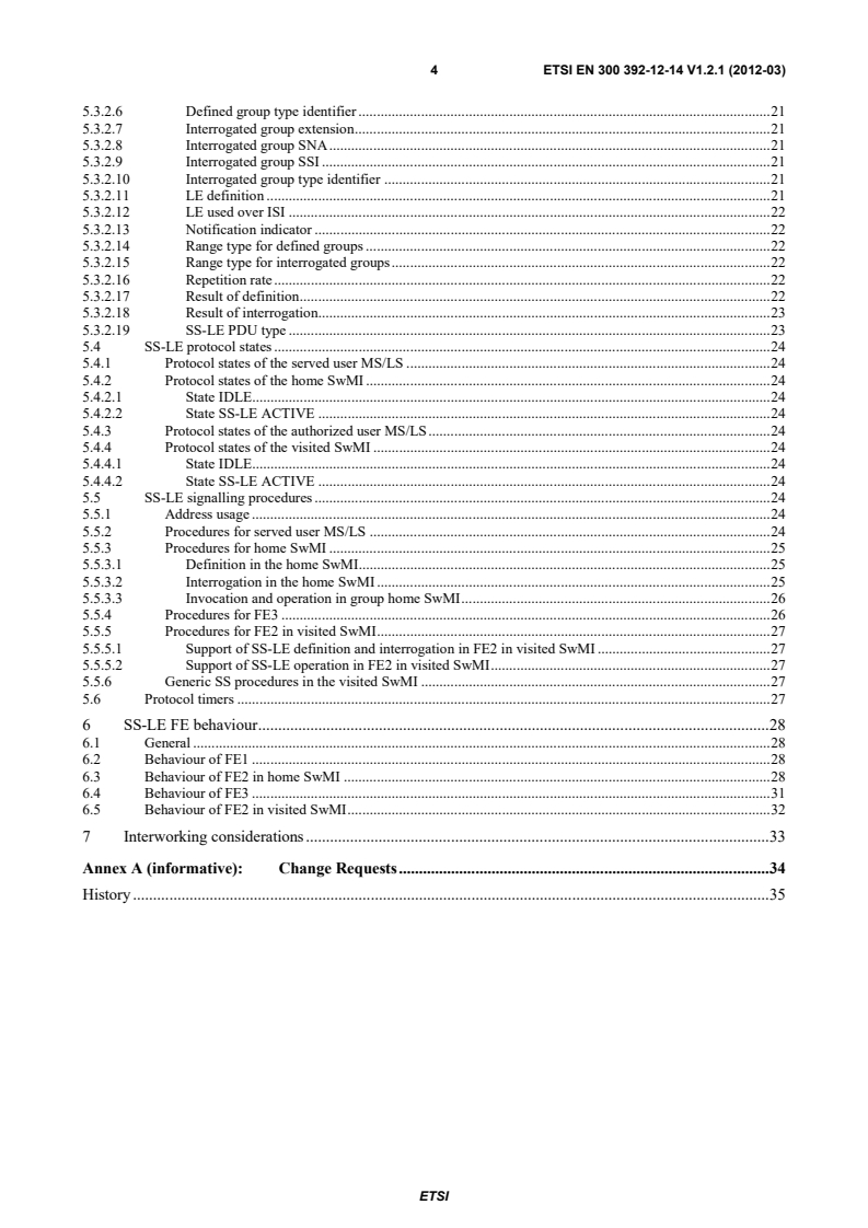 SIST EN 300 392-12-14:2012 en_3003921214v010201p - Terrestrial Trunked Radio (TETRA); Voice plus Data (V+D); Part 12: Supplementary services stage 3; Sub-part 14: Late Entry (LE) - Page 4 preview