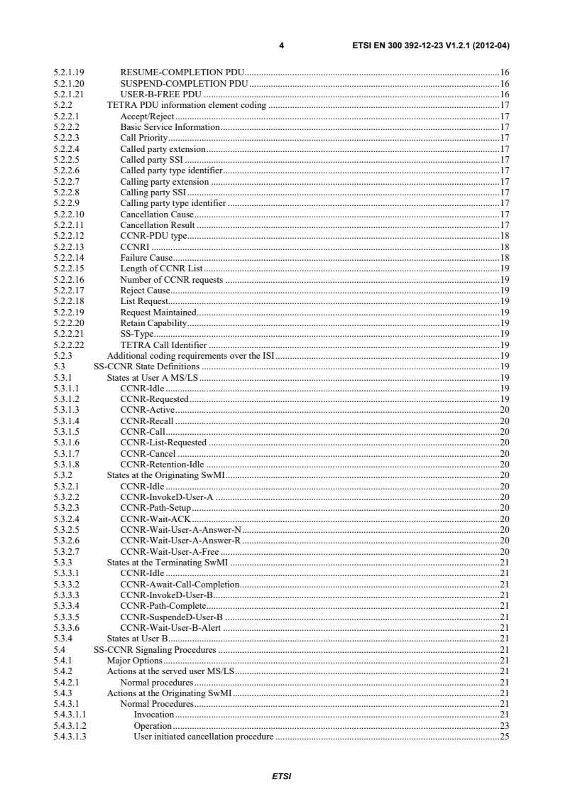 SIST EN 300 392-12-23 V1.2.1:2012 en_3003921223v010201p - Terrestrial Trunked Radio (TETRA); Voice plus Data (V+D); Part 12: Supplementary services stage 3; Sub-part 23: Call Completion on No Reply (CCNR) - Page 4 preview
