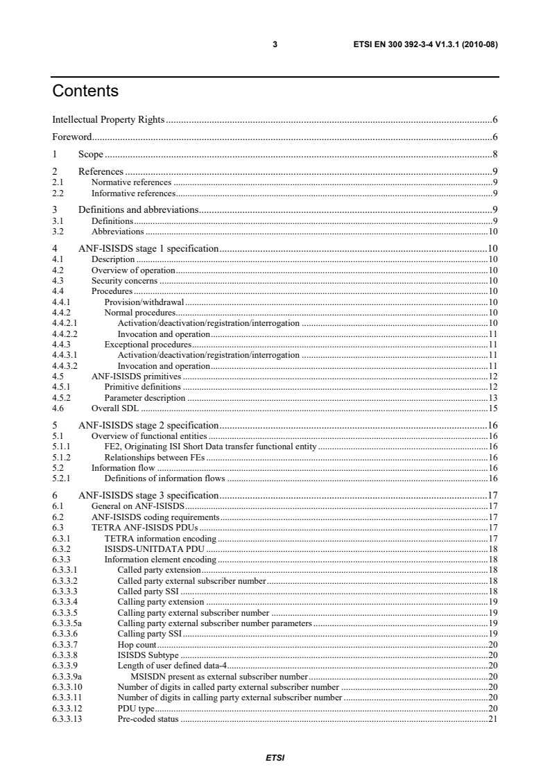 SIST EN 300 392-3-4 V1.3.1:2010 ETSI EN 300 392-3-4 V1.3.1 (2010-08) - Terrestrial Trunked Radio (TETRA); Voice plus Data (V+D); Part 3: Interworking at the Inter-System Interface (ISI); Sub-part 4: Additional Network Feature Short Data Service (ANF-ISISDS) - Page 3 preview