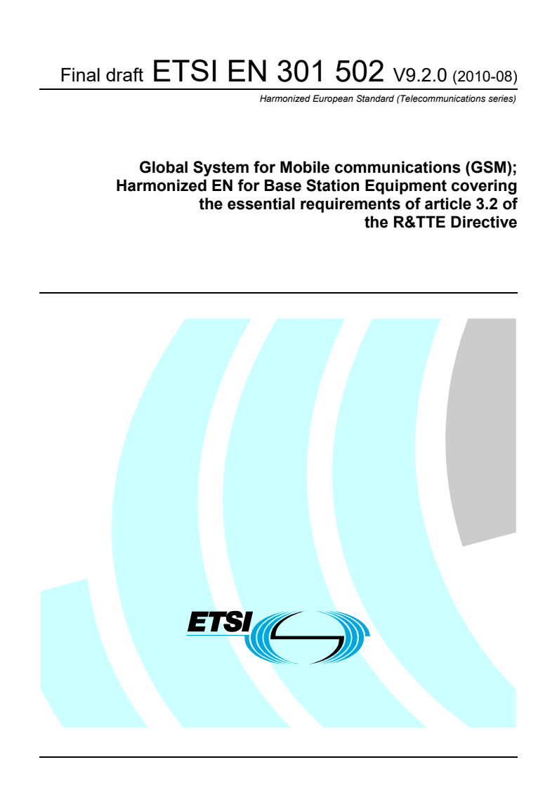 ETSI EN 301 502 V9.2.0 (2010-08) - Global System for Mobile communications (GSM); Harmonized EN for Base Station Equipment covering the essential requirements of article 3.2 of the R&TTE Directive