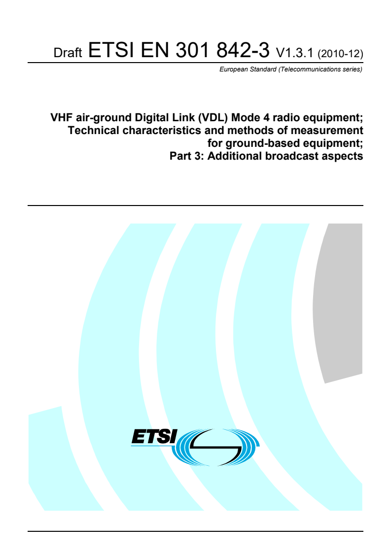 en_30184203v010301c - VHF air-ground digital Link (VDL) Mode 4 radio equipment; Technical characteristics and methods of measurement for ground-based equipment; Part 3: Additional broadcast aspects