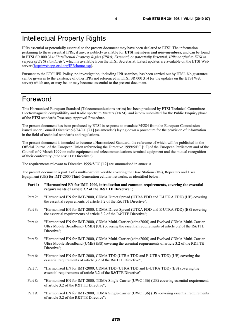 SIST EN 301 908-1 V5.2.1:2011 ETSI EN 301 908-1 V5.1.1 (2010-07) - Electromagnetic compatibility and Radio spectrum Matters (ERM); Base Stations (BS), Repeaters and User Equipment (UE) for IMT-2000 Third-Generation cellular networks; Part 1: Harmonized EN for IMT-2000, introduction and common requirements, covering the essential requirements of article 3.2 of the R&TTE Directive - Page 4 preview