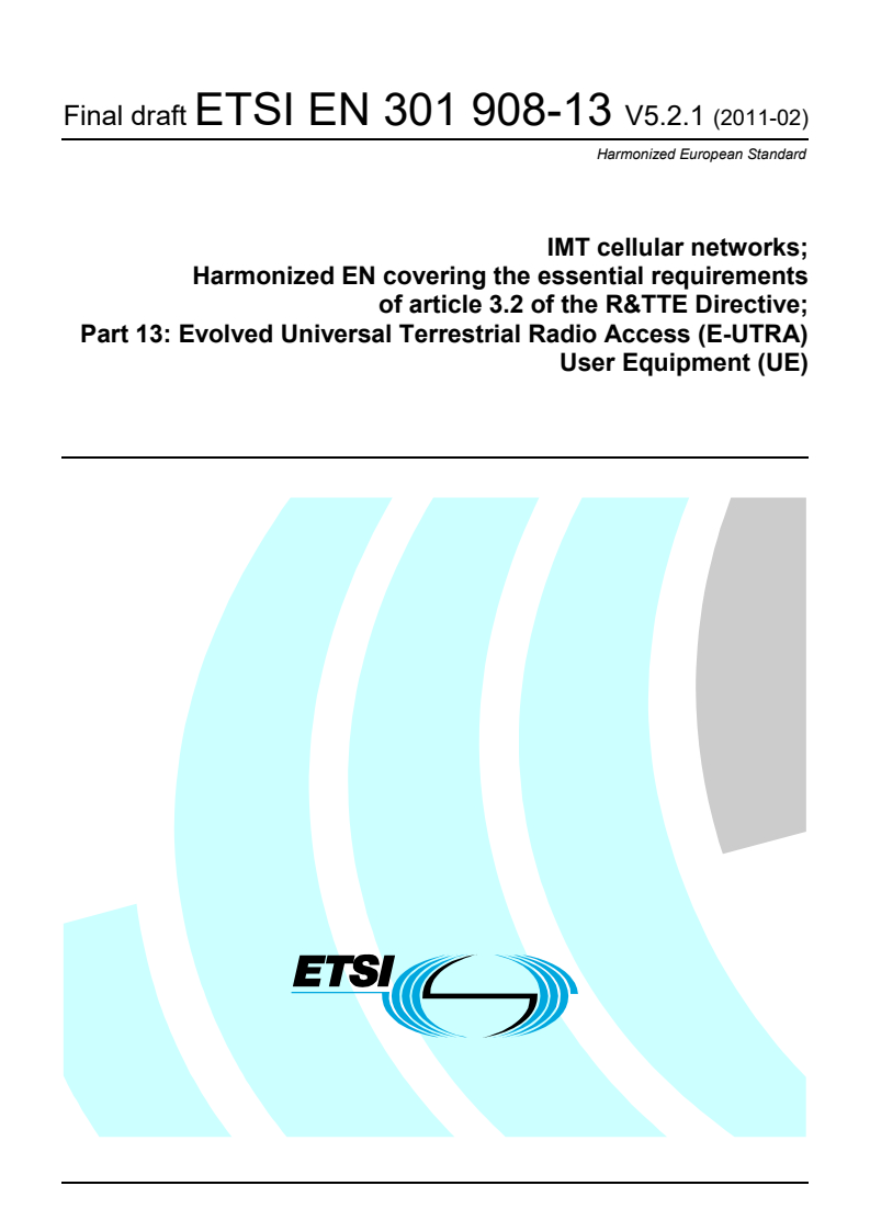 en_30190813v050201v - IMT cellular networks; Harmonized EN covering the essential requirements of article 3.2 of the R&TTE Directive; Part 13: Evolved Universal Terrestrial Radio Access (E-UTRA) User Equipment (UE)