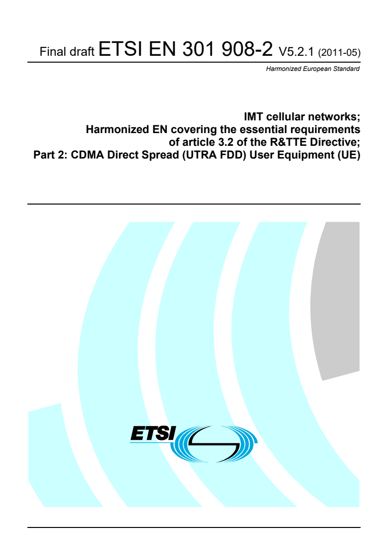en_30190802v050201v - IMT cellular networks; Harmonized EN covering the essential requirements of article 3.2 of the R&TTE Directive; Part 2: CDMA Direct Spread (UTRA FDD) User Equipment (UE)