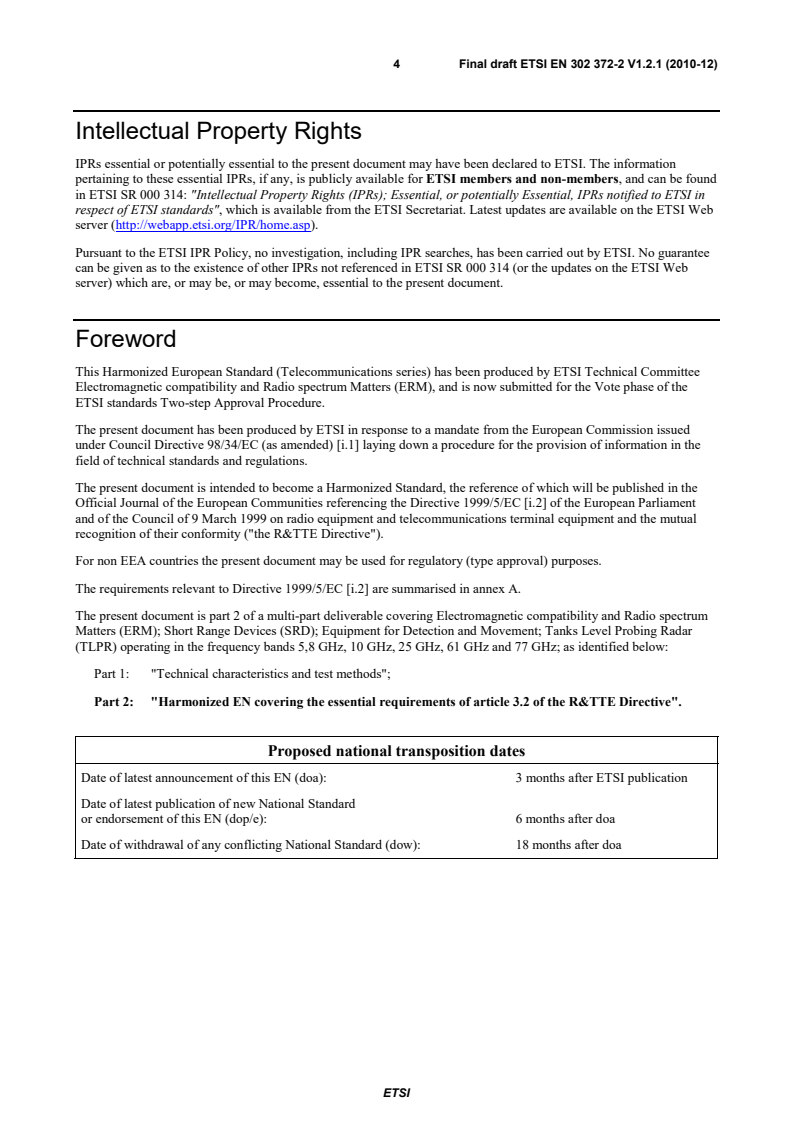 SIST EN 302 372-2 V1.2.1:2011 en_30237202v010201v - Electromagnetic compatibility and Radio spectrum Matters (ERM); Short Range Devices (SRD); Equipment for Detection and Movement; Tanks Level Probing Radar (TLPR) operating in the frequency bands 5,8 GHz, 10 GHz, 25 GHz, 61 GHz and 77 GHz; Part 2: Harmonized EN covering the essential requirements of article 3.2 of the R&TTE Directive - Page 4 preview