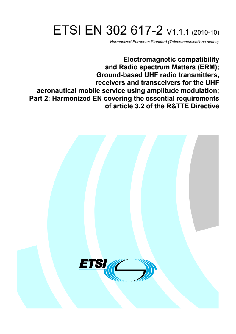en_30261702v010101p - Electromagnetic compatibility and Radio spectrum Matters (ERM); Ground-based UHF radio transmitters, receivers and transceivers for the UHF aeronautical mobile service using amplitude modulation; Part 2: Harmonized EN covering the essential requirements of article 3.2 of the R&TTE Directive